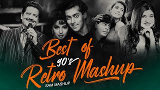 Best of 90s Retro Love Mashup | SAM Mashup | 90s Hits Hindi Song | 90s Love Songs | Best Of 90s Love