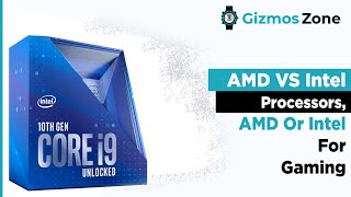 AMD VS Intel Processor, AMD Or Intel For Gaming 2021 [Reviews]