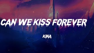 Kina - Can We Kiss Forever? (Lyrics)