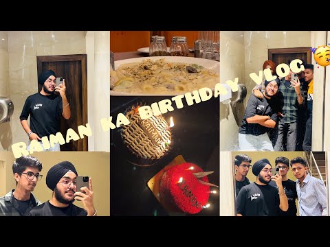 Birthday pe aye full nazare..!!🤩❤️…RAIMAN’s birthday vlog 🥳🥳