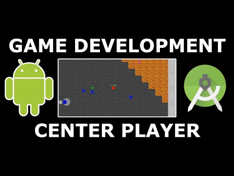 Ep. 13 - Center player in the middle of the screen | Android Studio 2D Game Development