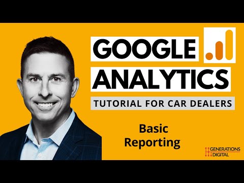 Google Analytics 4 (GA4) Tutorial for Car Dealers - Basic Reporting in GA4