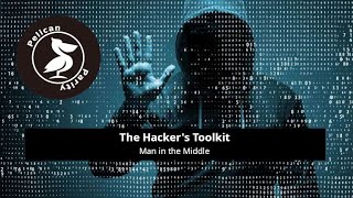 The Hacker's Toolkit: Man in the Middle
