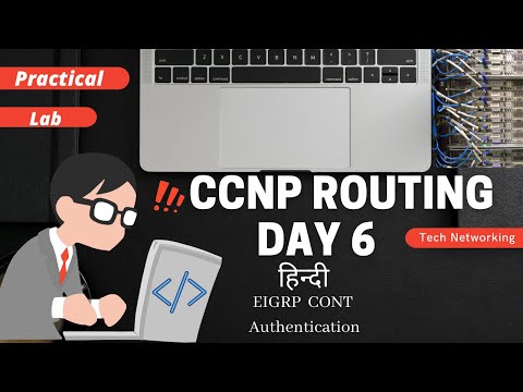 CCNP Day 6  EIGRP 2 CONT Authentication || Hindi || Tech Networking Shahrukh