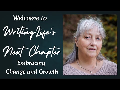 Welcome to Writing Life's Next Chapter: Embracing Change and Growth