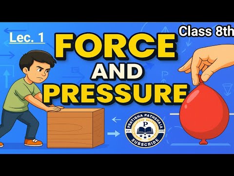 Class 8th Science Chapter No.3rd Lec1st | Force And Pressure | Maharashtra Board #pratibhapathshala