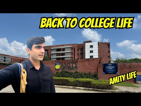 BACK TO COLLEGE LIFE AFTER MONTHS | AMITY UNIVERSITY HARYANA