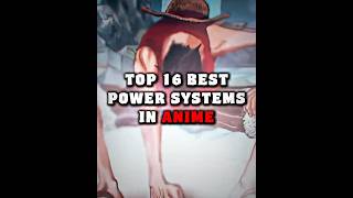 Top 16 best POWER SYSTEMS in anime || #edit #anime #naruto #dragonball #onepiece #jjk #bleach #hxh