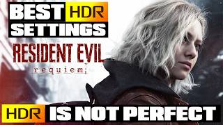 Resident Evil  Requiem - HDR Review - Best HDR Settings - HDR Is Broken - Great Game On Ps5 Pro