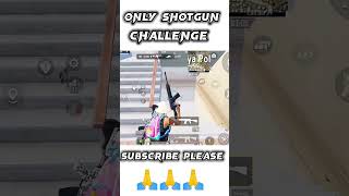 Only shotgun challenge 🥵🥵 #shorts #challenge #youtubeshorts #bgmi  #shotgunchallange