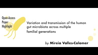 Mireia Vallès Colomer - Variation and transmission of gut microbiota across generations | S01 MVIF5