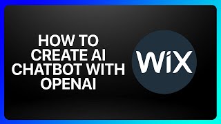How To Create An Ai Chatbot With OpenAI And Wix Tutorial