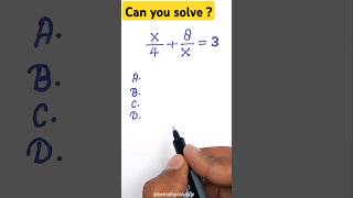 X/4 + 8/X = 3This Algebra Equation is Not so simple!