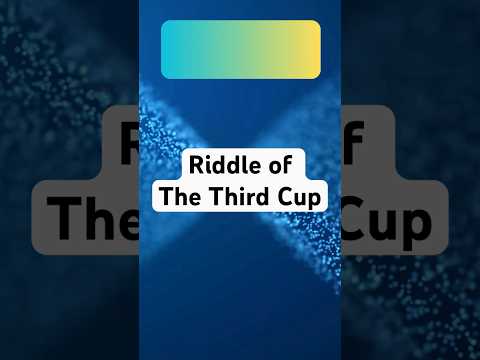 Can You Solve the Riddle of The Third Cup? 🕵️‍♂️✨