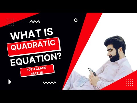 WHAT IS A QUADRATIC EQUATION? SOLUTION OF QUADRATIC EQUATION BY DIFFERENT METHODS?