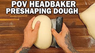 POV: You’re a Headbaker Pre-Shaping Sourdough | Bakery Work