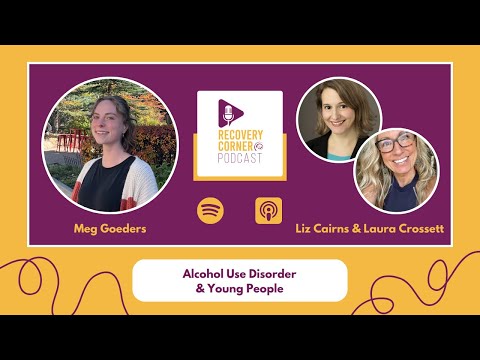 Recovery Corner - Alcohol Use Disorder & Young People