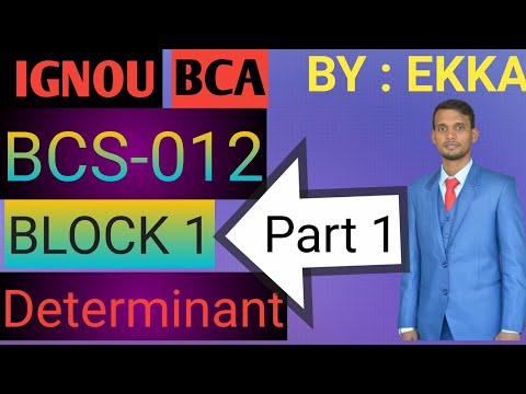 IGNOU | BCA | MATHS | BCS-012 | DETERMINANT | BLOCK 1 | sem 1| #ignou | #BCA