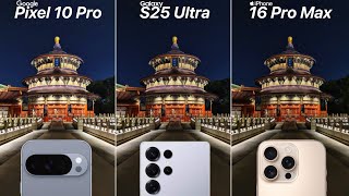 Google Pixel 10 Pro VS Galaxy S25 Ultra VS iPhone 16 Pro Max Camera Test Comparison