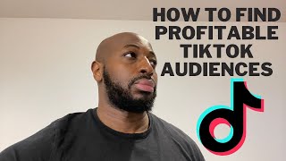 How To Use TikTok Audience Insights To Find Profitable Audiences