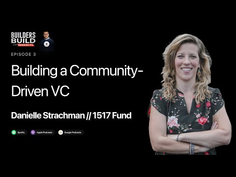 E4: Danielle Strachman // 1517: Building a Community-Driven VC, How to Start and Grow a VC Fund