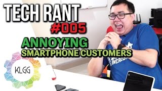 Annoying Smartphone Customers | Tech Rant #005