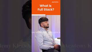 What is Full Stack? (Simple Explanation) | #thekiranacademy #shorts