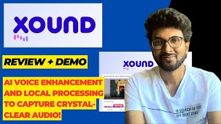 Xound Review + Demo – AI voice enhancement and local processing to capture crystal-clear audio!