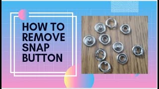 How to remove snap button | How to remove ring button | Abaya button