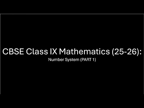 NCERT CBSE Math Class 9 - Number System (Part 1)