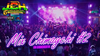 MIX CHIMAYCHI 2 EN CONCIERTO - ORQUESTA JCH 2025