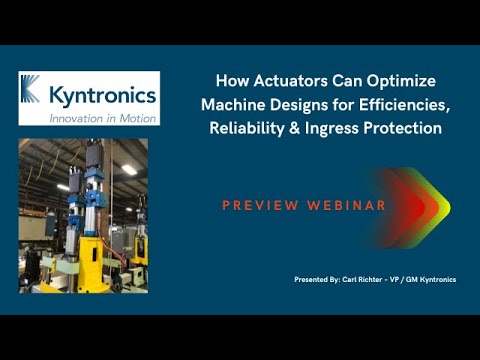 Kyntronics Webinar CLIP: Actuators Optimize Design for Efficiency Reliability & Ingress Protection