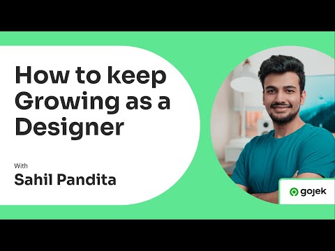 Leveling up in the Design Industry and How to Keep Growing as a Designer - Sahil Pandita at Gojek