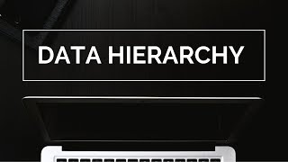 What is Data Hierarchy ?