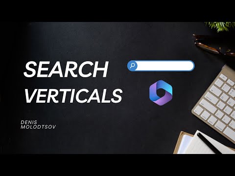 Leverage Microsoft 365 Search Verticals for improved employee productivity