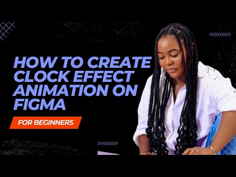 How To Create The Clock Effect Animation On Figma