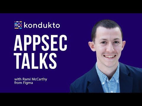AppSec Talks - Episode 1 with Rami McCarthy - Figma