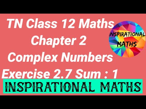TN CLASS 12 MATHS CHAPTER 2 COMPLEX NUMBERS EXCERCISE 2.7 INTRODUCTION AND SUM 1