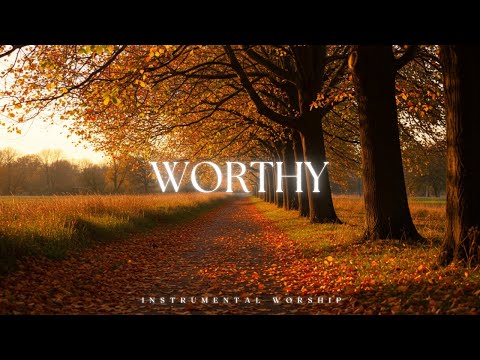 WORTHY | IN HIS PRESENCE // Soaking worship instrumental | Prayer and Devotional