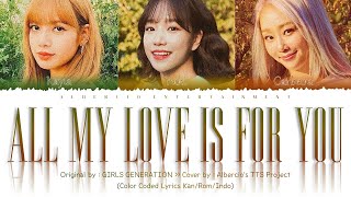 [COVER] Girls Generation – All My Love Is For You By. TTS Project