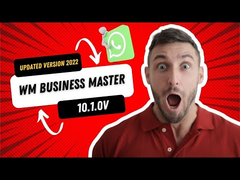WM BUSINESS MASTER - send bulk messages sender | new updated version 2022