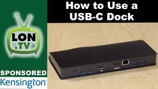 How to use a USB-C Docking Station - Sponsored by Kensington and the SD4600P