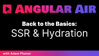 Back to the Basics: SSR & Hydration with Adam Plumer 📱