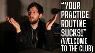 Your Practice Routine Sucks! Do You NEED A Structured Practice Routine To Improve at Guitar?