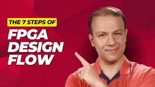 FPGA Design Flow: 7 Essential Steps to Implementing a Circuit on an FPGA