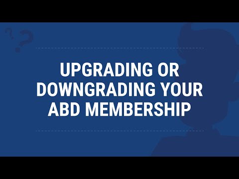 Upgrading or Downgrading your ABD Membership