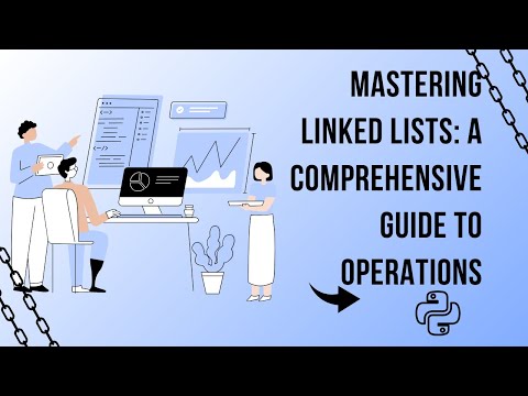 Mastering Linked Lists: A Comprehensive Guide to Operations 📜🔗
