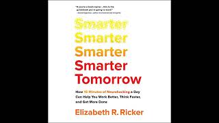 Smarter Tomorrow: How 15 Minutes of Neurohacking a Day Can Help You Work Better, Think Faster, and
