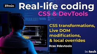 Real-life coding: CSS transformations & live DOM modifications via DevTools