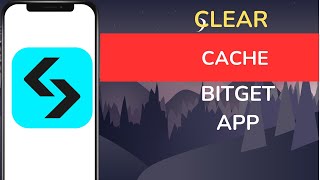 How to Clear Bitget App Cache